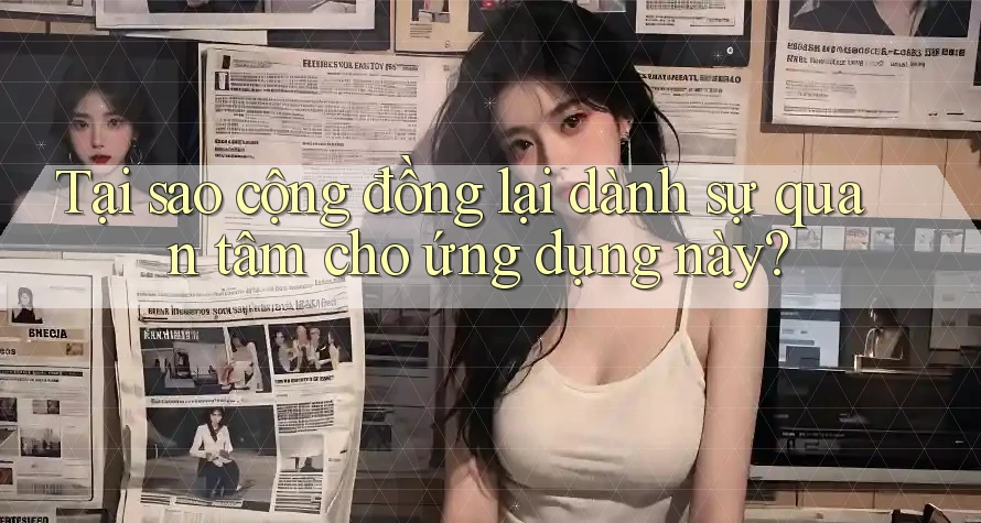 Tại sao cộng đồng lại dành sự quan tâm cho ứng dụng này?